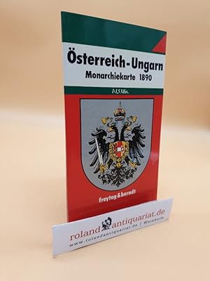 Freytag Berndt Karten, Faksimileausgaben : Österreich-Ungarn, Monarchiekarte 1890: Maßst. 1 : 1,5...