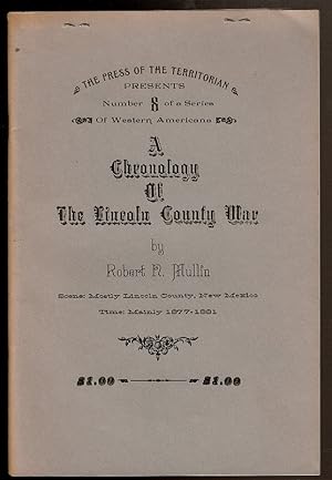 Bild des Verkufers fr A CHRONOLOGY OF THE LINCOLN COUNTY WAR Scene: Mostly Lincoln County, New Mexico. Time: Mainly 1877-1881. zum Verkauf von Circle City Books