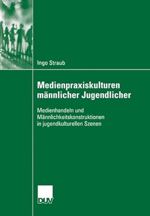 Bild des Verkufers fr Medienpraxiskulturen mnnlicher Jugendlicher zum Verkauf von BuchWeltWeit Ludwig Meier e.K.