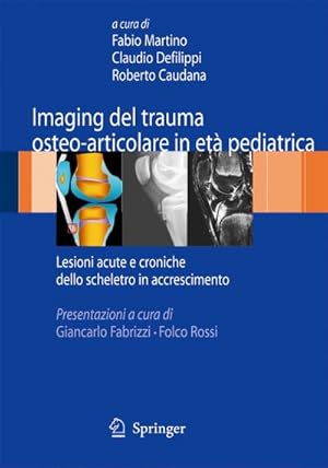 Imagen del vendedor de Imaging del Trauma Osteo-Articolare in Et Pediatrica: Lesioni Acute E Croniche Dello Scheletro in Accrescimento a la venta por BuchWeltWeit Ludwig Meier e.K.