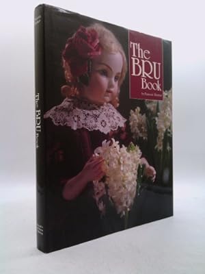 Bild des Verkufers fr The Bru Book A History and Study of the Dolls of Leon Casimir Bru and his Successors zum Verkauf von ThriftBooksVintage