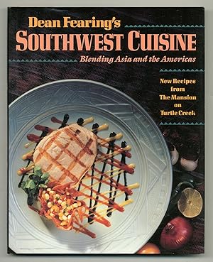 Bild des Verkufers fr Dean Fearing's Southwest Cuisine: Blending Asia and the Americas zum Verkauf von Between the Covers-Rare Books, Inc. ABAA