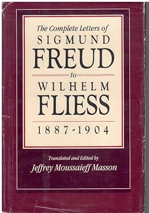 Seller image for THE COMPLETE LETTERS OF SIGMUND FREUD TO WILHELM FLIESS, 1887-1904 for sale by Books on the Boulevard