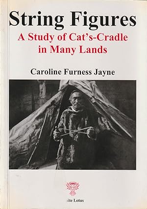 Bild des Verkufers fr String Figures: A Study of Cat's-Cradle in Many Lands zum Verkauf von Orchid Press