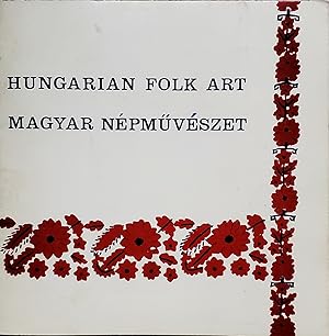 Hungarian Folk Art / Magyar Nepmuveszet