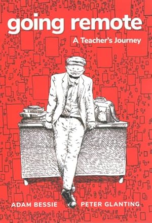 Imagen del vendedor de Going Remote : A Teacher's Journey a la venta por GreatBookPricesUK