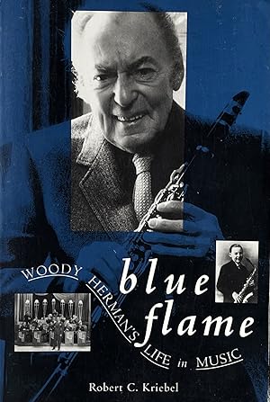 Seller image for Blue Flame: Woody Herman's Life in Music for sale by 32.1  Rare Books + Ephemera, IOBA, ESA
