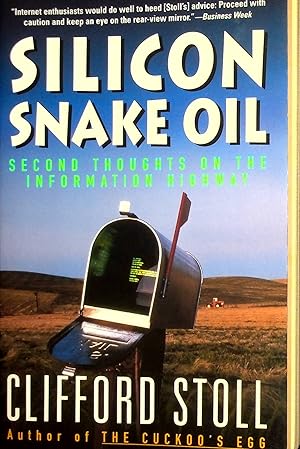Imagen del vendedor de Silicon Snake Oil: Second Thoughts on the Information Highway a la venta por Adventures Underground