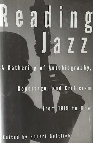 Reading Jazz: A Gathering of Autobiography, Reportage and Criticism from 1919 to Now