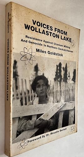 Seller image for Voices From Wollaston Lake: Resistance Against Uranium Mining and Genocide in Northern Saskatchewan for sale by BIBLIOPE by Calvello Books