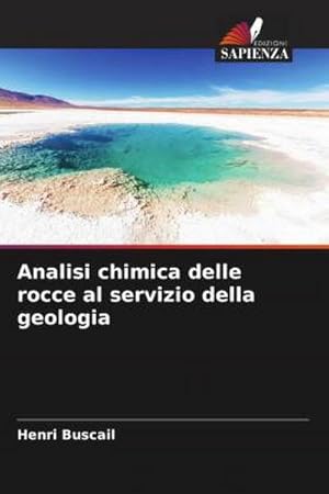 Seller image for Analisi chimica delle rocce al servizio della geologia for sale by BuchWeltWeit Ludwig Meier e.K.