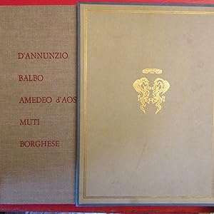 Imagen del vendedor de I Condottieri D'Annunzio Balbo Amedeo d'Aosta Muti Borghese a la venta por Antonio Pennasilico