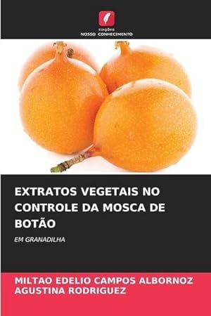 Seller image for EXTRATOS VEGETAIS NO CONTROLE DA MOSCA DE BOTO for sale by BuchWeltWeit Ludwig Meier e.K.