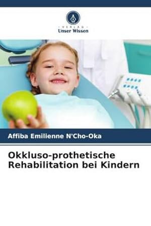 Seller image for Okkluso-prothetische Rehabilitation bei Kindern for sale by BuchWeltWeit Ludwig Meier e.K.