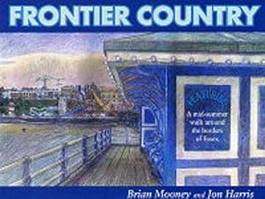 Immagine del venditore per Frontier Country: A Walk Around Essex Borders: A Walk Around the Essex Borders venduto da WeBuyBooks