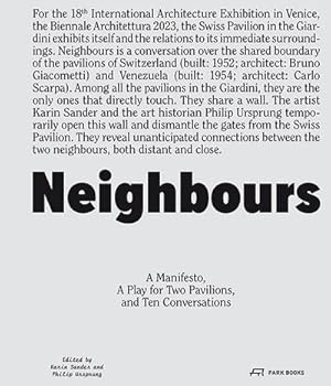 Immagine del venditore per Neighbours : A Manifesto, a Play for Two Pavilions, and Ten Conversations venduto da AHA-BUCH GmbH