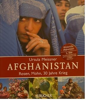 Seller image for Afghanistan Rosen, Mohn, 30 Jahre Krieg for sale by primatexxt Buchversand