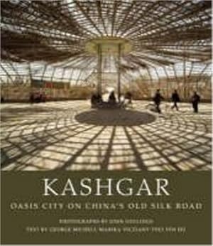 Imagen del vendedor de Kashgar: Oasis City on China's Old Silk Road a la venta por primatexxt Buchversand