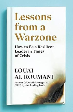 Immagine del venditore per Lessons from a Warzone: How to be a Resilient Leader in Times of Crisis venduto da WeBuyBooks 2