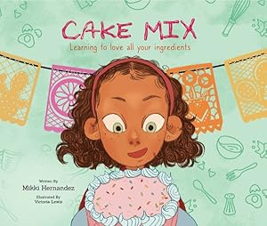Seller image for Cake Mix : Learning to Love All Your Ingredients for sale by GreatBookPrices