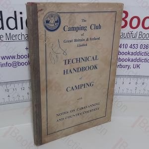 Seller image for Technical Handbook of Camping (with Notes on Caravanning and Country Courtesy) for sale by BookAddiction (ibooknet member)