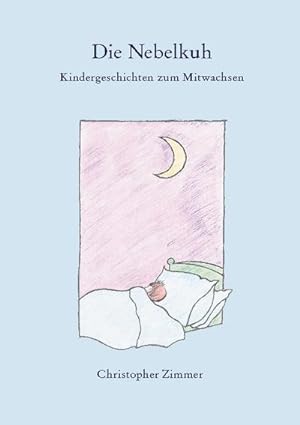 Bild des Verkufers fr Die Nebelkuh : Kindergeschichten zum Mitwachsen zum Verkauf von AHA-BUCH GmbH