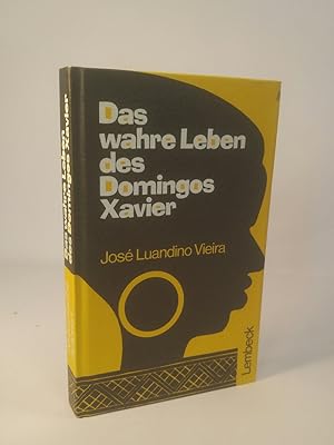 Seller image for Das wahre Leben des Domingos Xavier: Erzhlungen aus Angola Erzhlungen aus Angola for sale by ANTIQUARIAT Franke BRUDDENBOOKS