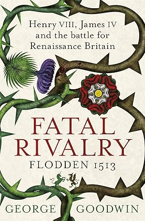Bild des Verkufers fr Fatal Rivalry, Flodden 1513 zum Verkauf von moluna