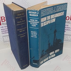 From the Dreadnought to Scapa Flow: The Royal Navy in the Fisher Era, 1904-1919, Volume One - The...