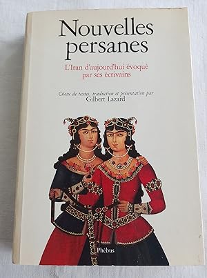 Seller image for NOUVELLES PERSANES - L'IRAN D'AUJOURD'HUI EVOQUE PAR SES ECRIVAINS for sale by Librairie RAIMOND
