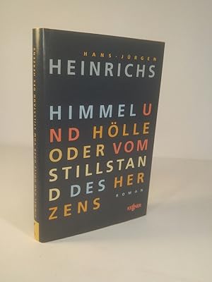 Seller image for Himmel und Hlle oder Vom Stillstand des Herzens. Roman Roman for sale by ANTIQUARIAT Franke BRUDDENBOOKS