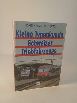 Seller image for Kleine Typenkunde Schweizer Triebfahrzeuge Lokomotiven und Triebwagen der SBB und der Privatbahnen for sale by ANTIQUARIAT Franke BRUDDENBOOKS