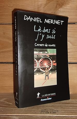 Seller image for LA-BAS SI J'Y SUIS : Carnets de route for sale by Planet's books