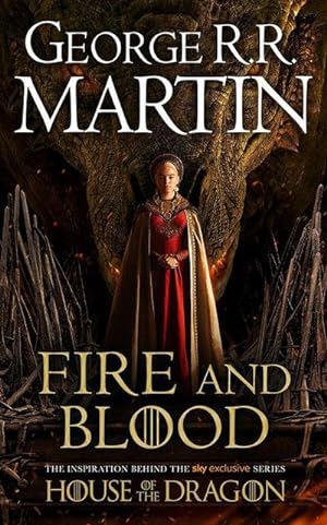 Seller image for Fire and Blood: The inspiration for 2022's highly anticipated HBO and Sky TV series HOUSE OF THE DRAGON from the internationally bestselling creator . GAME OF THRONES (A Song of Ice and Fire) : The inspiration for HBO's House of the Dragon for sale by AHA-BUCH