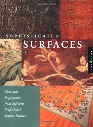 Bild des Verkufers fr Sophisticated Surfaces: Ideas and Inspirations from Eighteen Professional Surface Painters zum Verkauf von WeBuyBooks
