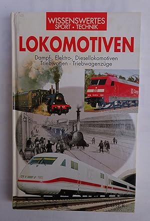 Seller image for Lokomotiven. Dampf-, Elektro-, Diesellokomotiven, Triebwagen, Triebwagenzge. for sale by Der Buchfreund