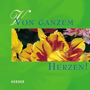 Image du vendeur pour Von ganzem Herzen! mis en vente par Versandantiquariat Felix Mcke