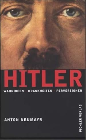 Bild des Verkufers fr Hitler. Wahnideen, Krankheiten, Perversionen zum Verkauf von Versandantiquariat Felix Mcke