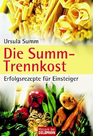 Seller image for Die Summ-Trennkost - Erfolgsrezepte fr Einsteiger for sale by Versandantiquariat Felix Mcke