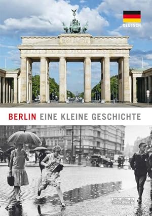 Image du vendeur pour Berlin: Eine kleine Geschichte (Berlin - Eine kleine Geschichte: in vielen Sprachen) mis en vente par Versandantiquariat Felix Mcke