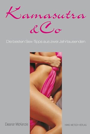 Bild des Verkufers fr Kamasutra & Co.: Die besten Sex-Tipps aus zwei Jahrtausenden zum Verkauf von Versandantiquariat Felix Mcke