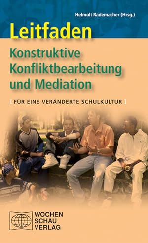 Imagen del vendedor de Leitfaden konstruktive Konfliktbearbeitung und Mediation: Fr eine vernderte Schulkultur a la venta por Versandantiquariat Felix Mcke