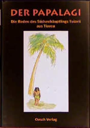 Seller image for Der Papalagi: Die Reden des Sdsee-Huptlings Tuiavii aus Tiavea for sale by Versandantiquariat Felix Mcke