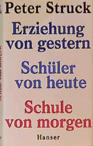 Seller image for Erziehung von gestern - Schler von heute - Schule von morgen for sale by Versandantiquariat Felix Mcke