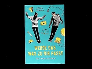 Seller image for Werde das, was zu dir passt!: Vom Traum zum Beruf. for sale by Antiquariat Bookfarm