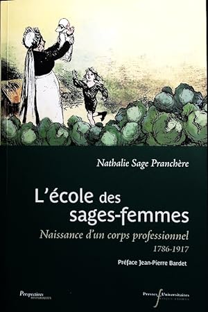 Seller image for L' cole des sages-femmes. Naissance d'un corps professionnel (1786-1917). for sale by Antiquariat Bookfarm