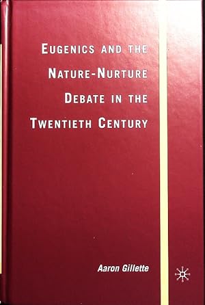 Imagen del vendedor de Eugenics and the nature-nurture debate in the twentieth century. a la venta por Antiquariat Bookfarm