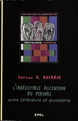 Seller image for L'irrsistible ascension du pervers. Entre littrature et psychiatrie. for sale by Antiquariat Bookfarm
