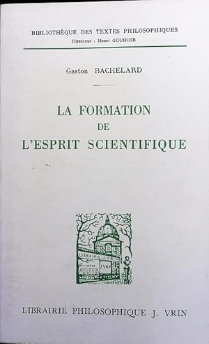 Seller image for La formation de l'esprit scientifique. Contribution  une psychanalyse de la connaissance objective. for sale by Antiquariat Bookfarm