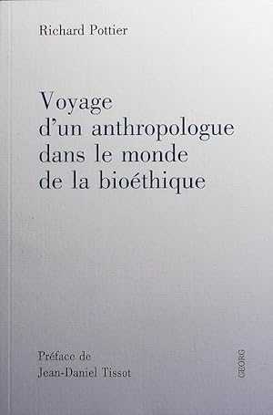 Bild des Verkufers fr Voyage d'un anthropologue dans le monde de la biothique. zum Verkauf von Antiquariat Bookfarm